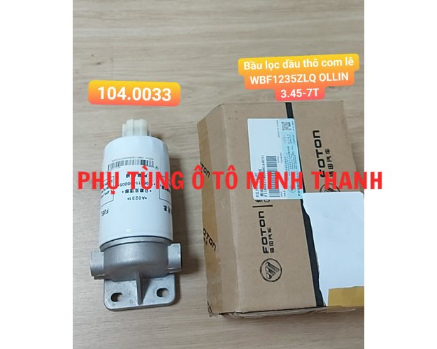 Bầu lọc dầu thô com lê WBF1235 YZ4105ZLQ OLLIN 3.45-7 Tấn (Foton chính hãng)